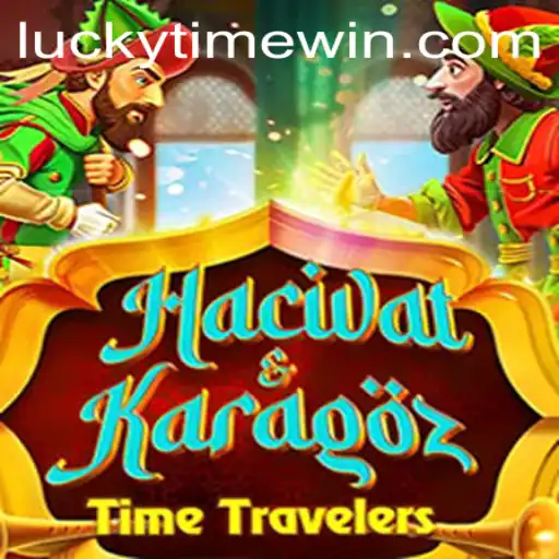 Exploring the Enchanting World of HacivatandKaragoz: The LuckyTime Adventure