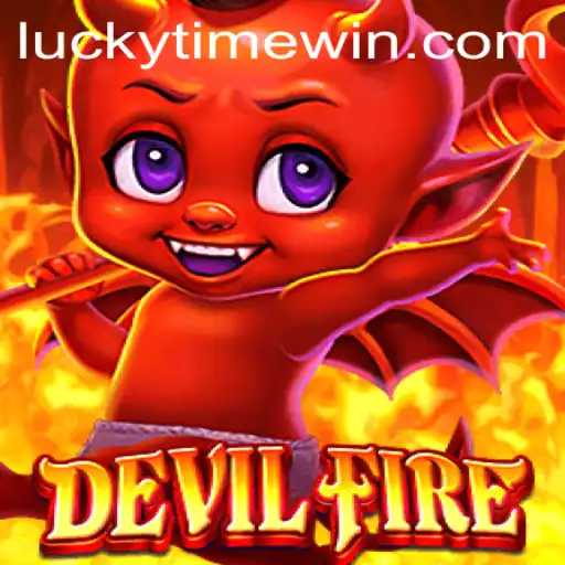 Exploring the Thrilling World of DevilFire: The Role of LuckyTime in a Gaming Revolution