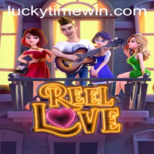 Exploring the Enchanting World of ReelLove: An Insight with LuckyTime in Mind